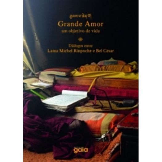 Grande Amor Um Objetivo De Vida - Gaia