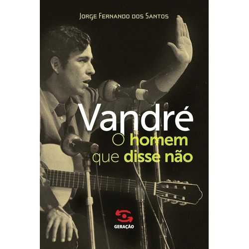 vandré - o homem que disse não
