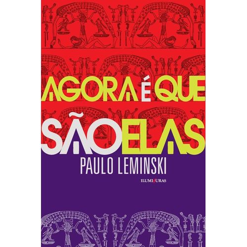 agora é que são elas