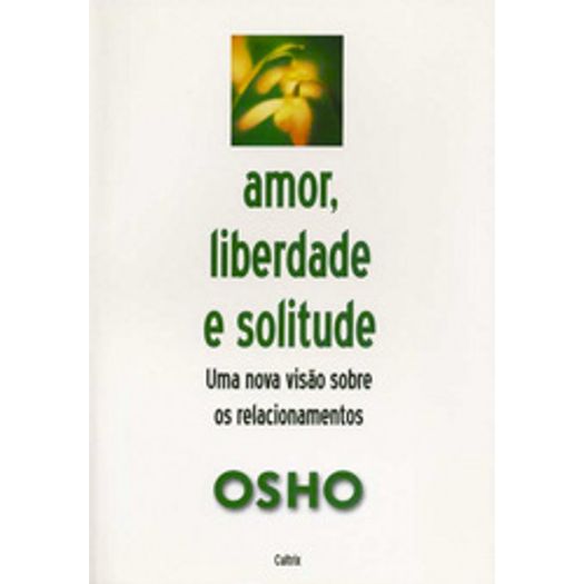 amor liberdade e solitude amor liberdade e solitude