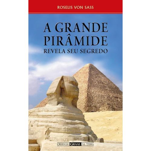 a grande pirâmide revela seu segredo