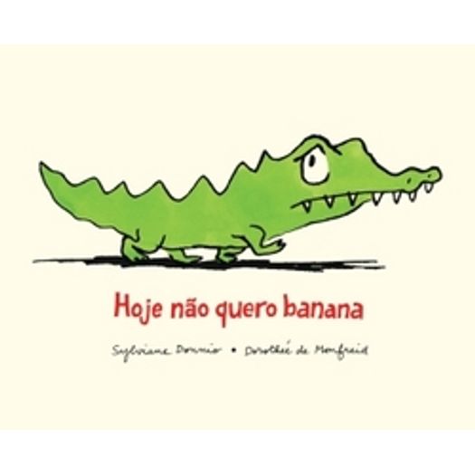 Hoje Nao Quero Banana - Wmf Martins Fontes Hoje Nao Quero Banana - Wmf Martins Fontes