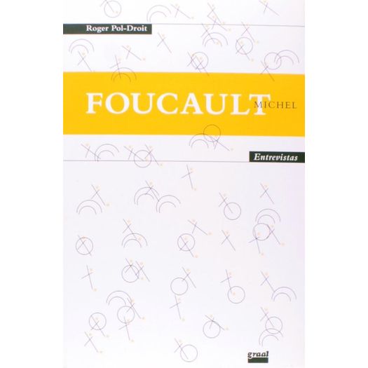 Michel Foucault - Entrevistas   - Graal