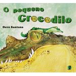 o pequeno crocodilo
