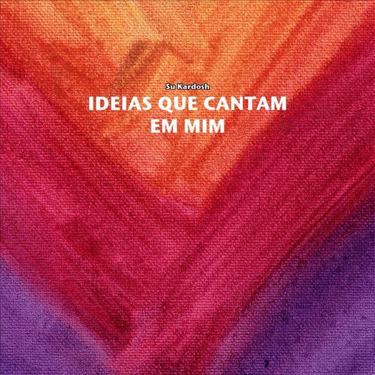 ideias que cantam em mim