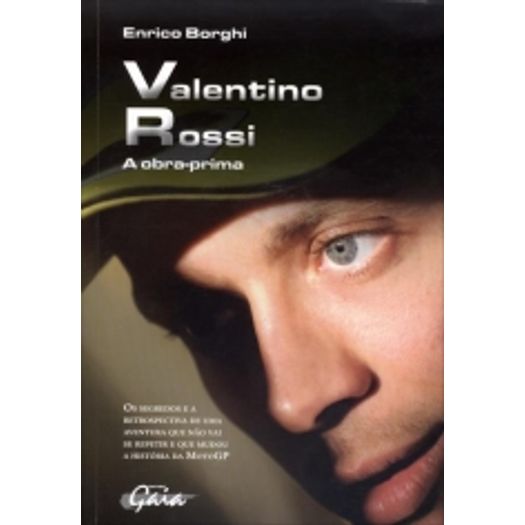 Valentino Rossi - A Obra-prima - Gaia