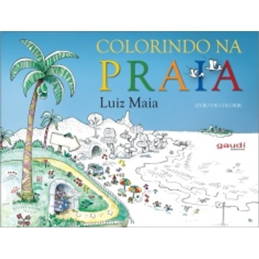 Colorindo Na Praia - Gaudi Colorindo Na Praia - Gaudi