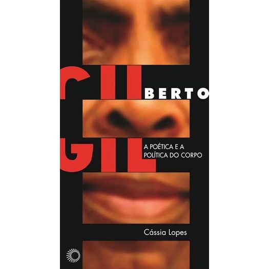 gilberto gil - a poética e a política do corpo