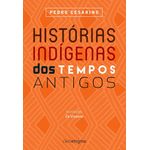 histórias indígenas dos tempos antigos