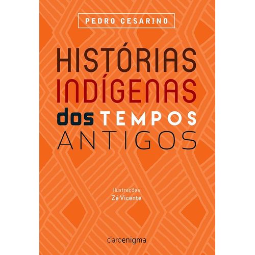 histórias indígenas dos tempos antigos