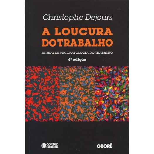 a loucura do trabalho a loucura do trabalho