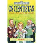 os cientistas e seus experimentos de arromba