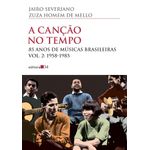 a canção no tempo - 85 anos de músicas brasileiras