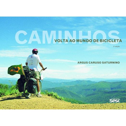 caminhos: volta ao mundo de bicicleta caminhos: volta ao mundo de bicicleta