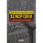 xenofobia medo e rejeição ao estrangeiro