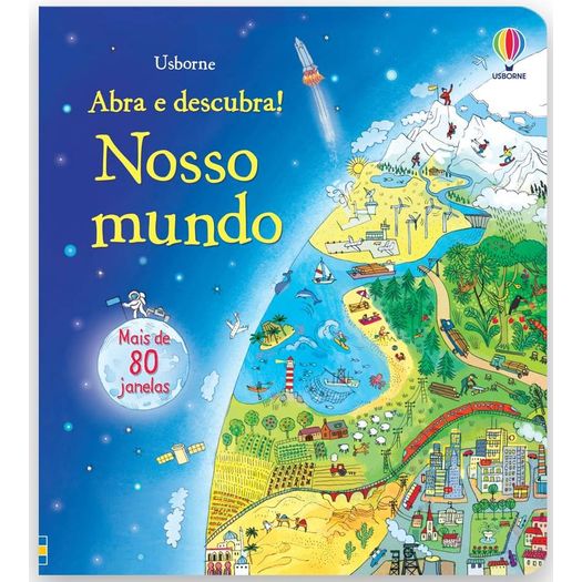 nosso mundo - abra e descubra nosso mundo - abra e descubra