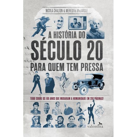 a-historia-do-seculo-20-para-quem-tem-pressa a-historia-do-seculo-20-para-quem-tem-pressa