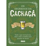 os segredos da cachaça os segredos da cachaça