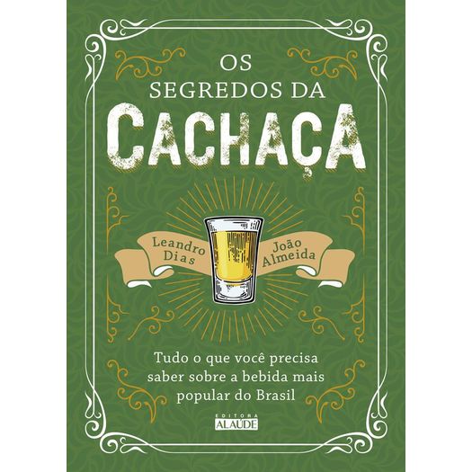 os segredos da cachaça os segredos da cachaça