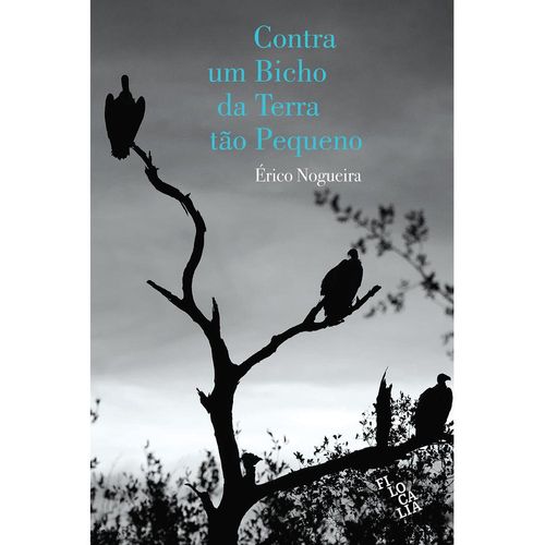 contra um bicho da terra tão pequeno