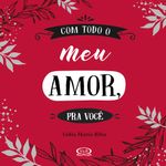 com todo o meu amor para você