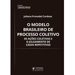 o modelo brasileiro de processo coletivo o modelo brasileiro de processo coletivo