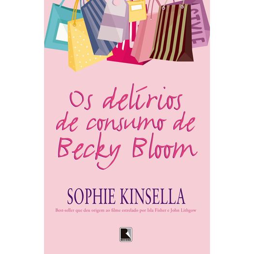 os delírios de consumo de becky bloom os delírios de consumo de becky bloom