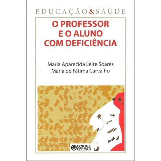 o professor e o aluno com deficiência o professor e o aluno com deficiência
