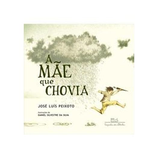 a mãe que chovia a mãe que chovia