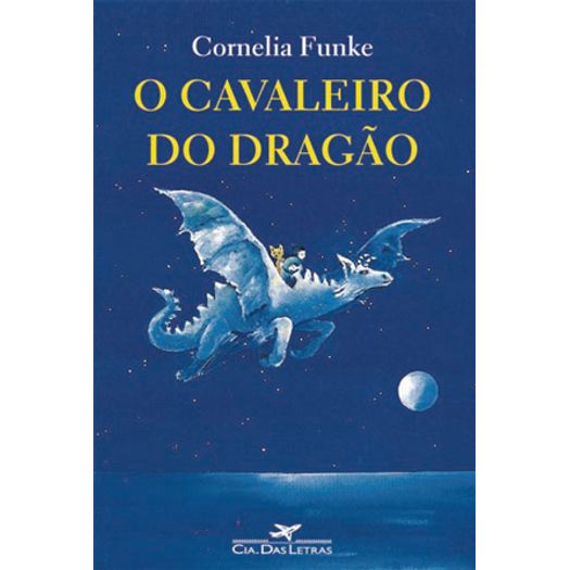 Cavaleiro Do Dragao, O - Cia Das Letras Cavaleiro Do Dragao, O - Cia Das Letras