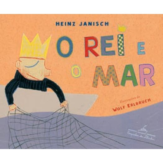 Rei E O Mar, O - Cia Das Letrinhas Rei E O Mar, O - Cia Das Letrinhas