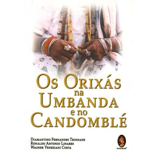 os orixas na umbanda e no candomble os orixas na umbanda e no candomble