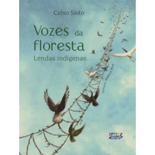 vozes da floresta: lendas indígenas vozes da floresta: lendas indígenas