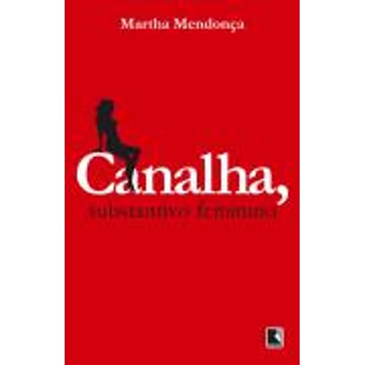 Canalha Substantivo Feminino Record Livrarias Curitiba