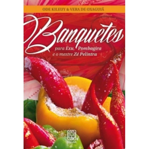 Banquetes Para Exu Pombagira E O Mestre Ze Pelin - Pallas Banquetes Para Exu Pombagira E O Mestre Ze Pelin - Pallas