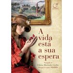 a-vida-esta-a-sua-espera