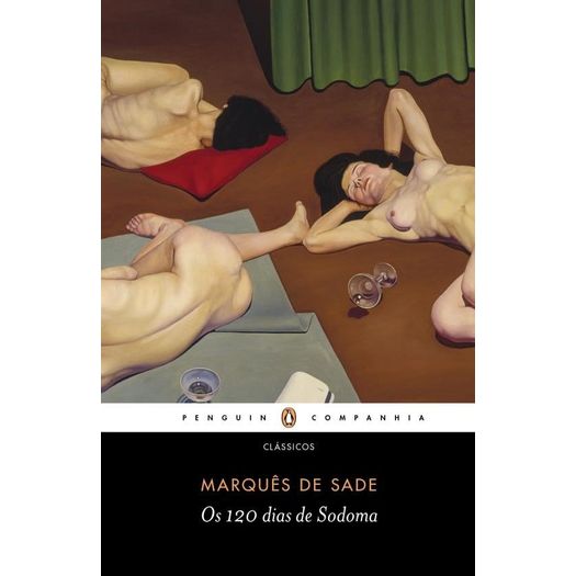 os 120 dias de sodoma ou a escola da libertinagem os 120 dias de sodoma ou a escola da libertinagem