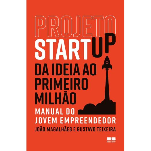 Projeto Startup - Da Ideia Ao Primeiro Milhao - Best Seller
