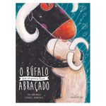 o búfalo que só queria ficar abraçado
