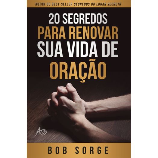 20 segredos para renovar sua vida de oração