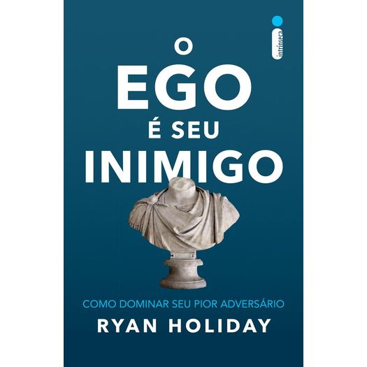o ego é seu inimigo o ego é seu inimigo