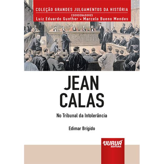 jean calas - no tribunal da intolerância jean calas - no tribunal da intolerância