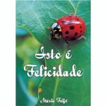 isto é felicidade