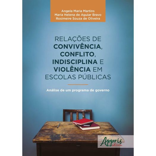 relações de convivência conflito indisciplina e violência em escolas públicas