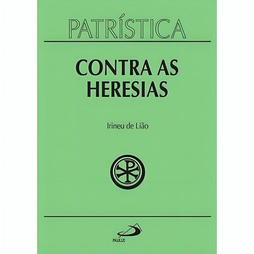 patrística - contra as heresias - vol 4