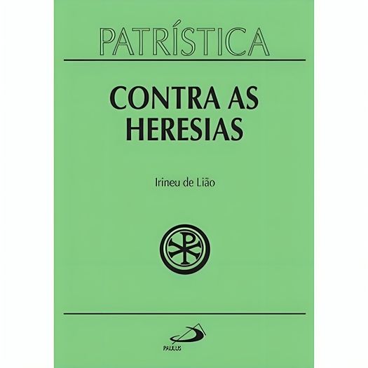 patrística - contra as heresias - vol 4
