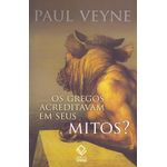 os gregos acreditavam em seus mitos?