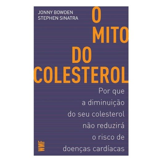o mito do colesterol o mito do colesterol