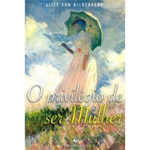 o privilégio de ser mulher o privilégio de ser mulher