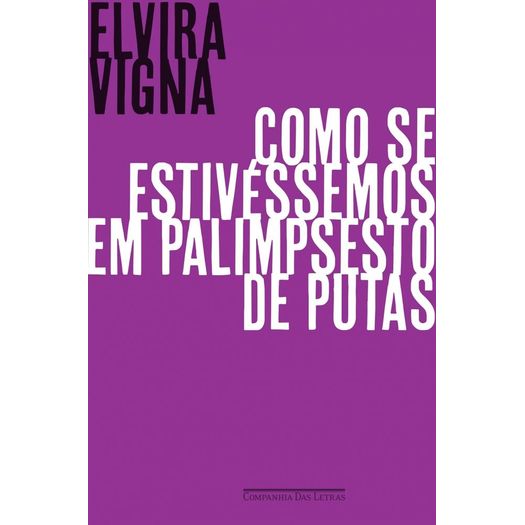 Como Se Estivessemos Em Palimpsesto De Putas - Cia Das Letras Como Se Estivessemos Em Palimpsesto De Putas - Cia Das Letras